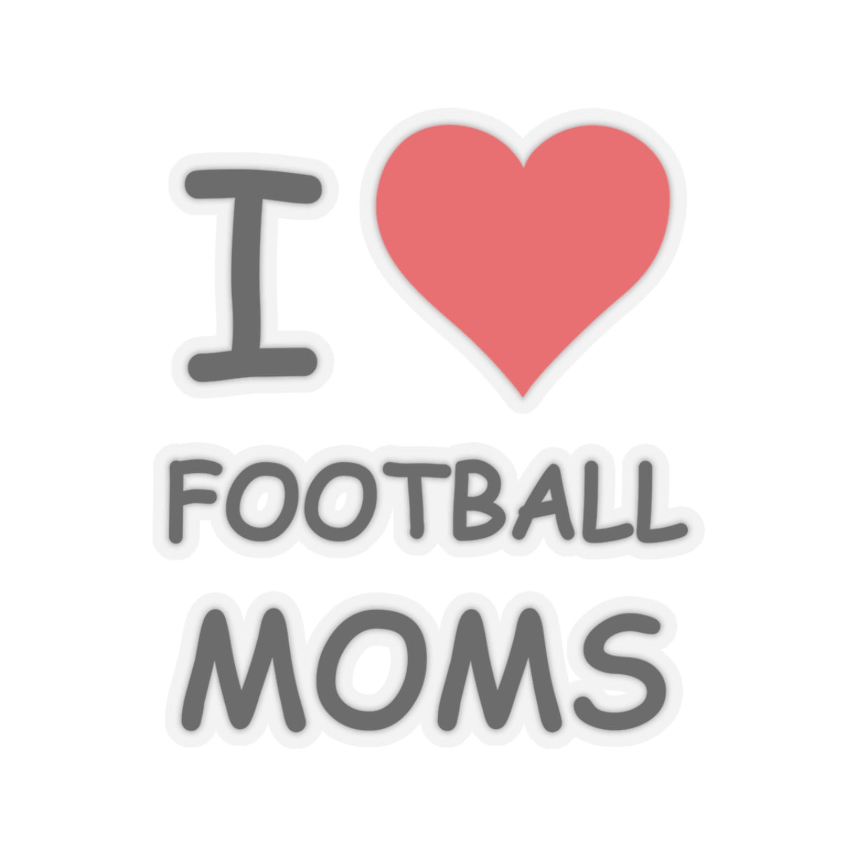 I Love Football Moms Sticker