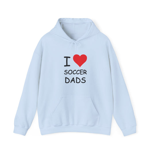 I Love Soccer Dads Hooded Sweatshirt