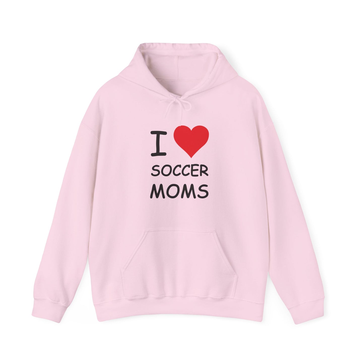 I Love Soccer Moms Hooded Sweatshirt