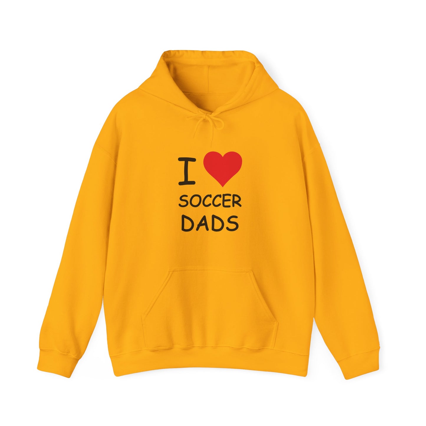 I Love Soccer Dads Hooded Sweatshirt