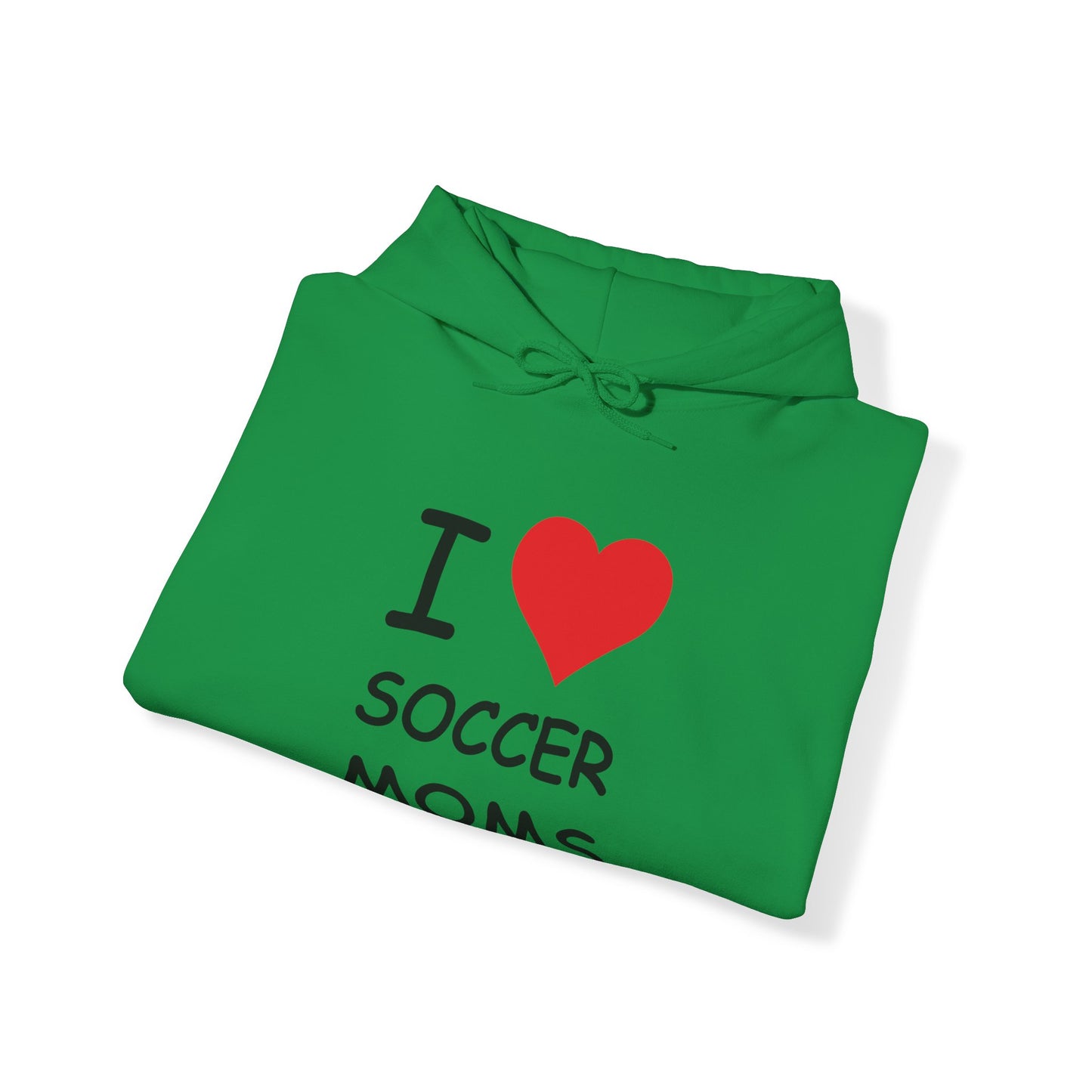 I Love Soccer Moms Hooded Sweatshirt