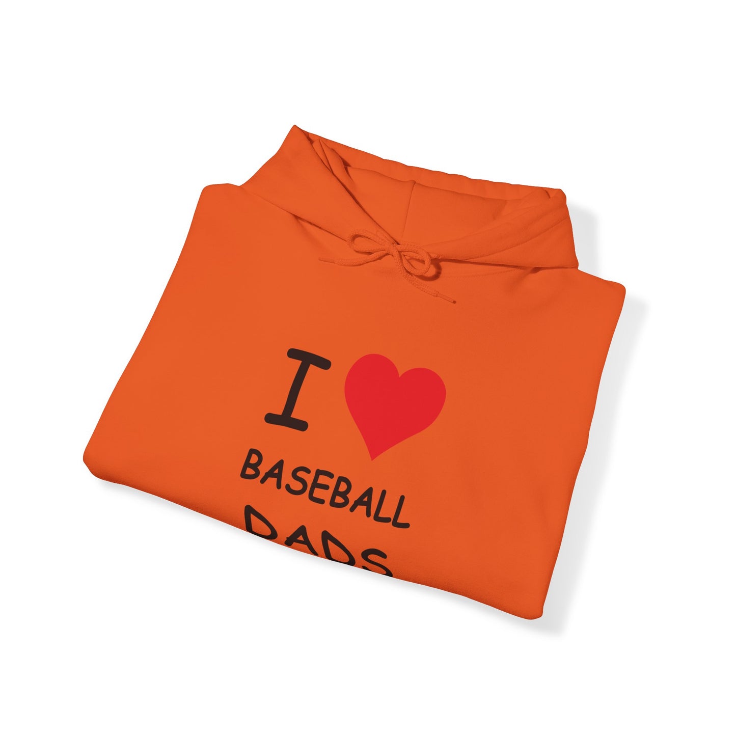 I Love Baseball Dads Hooded Sweatshirt