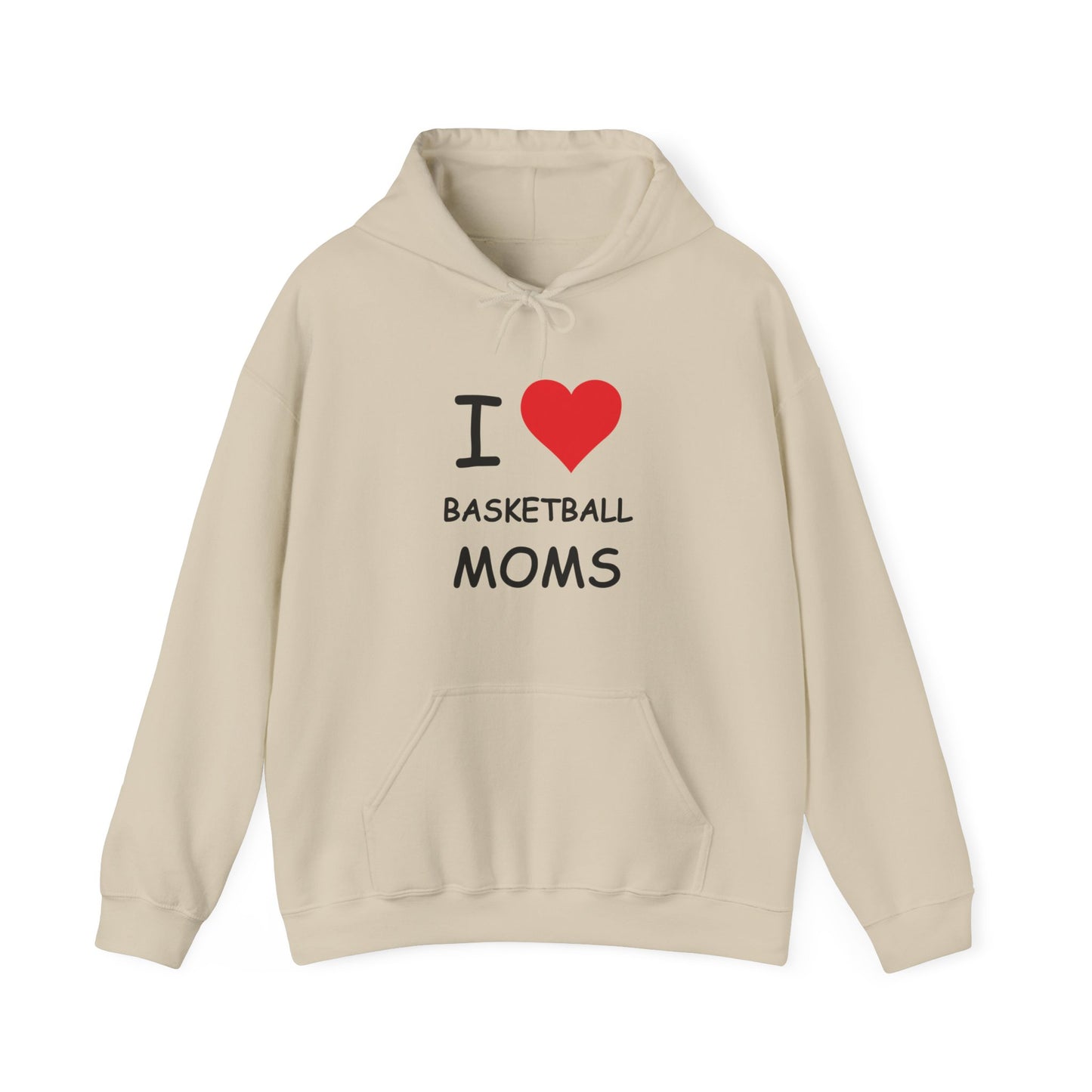 I Love Basketball Moms Hooded Sweatshirt