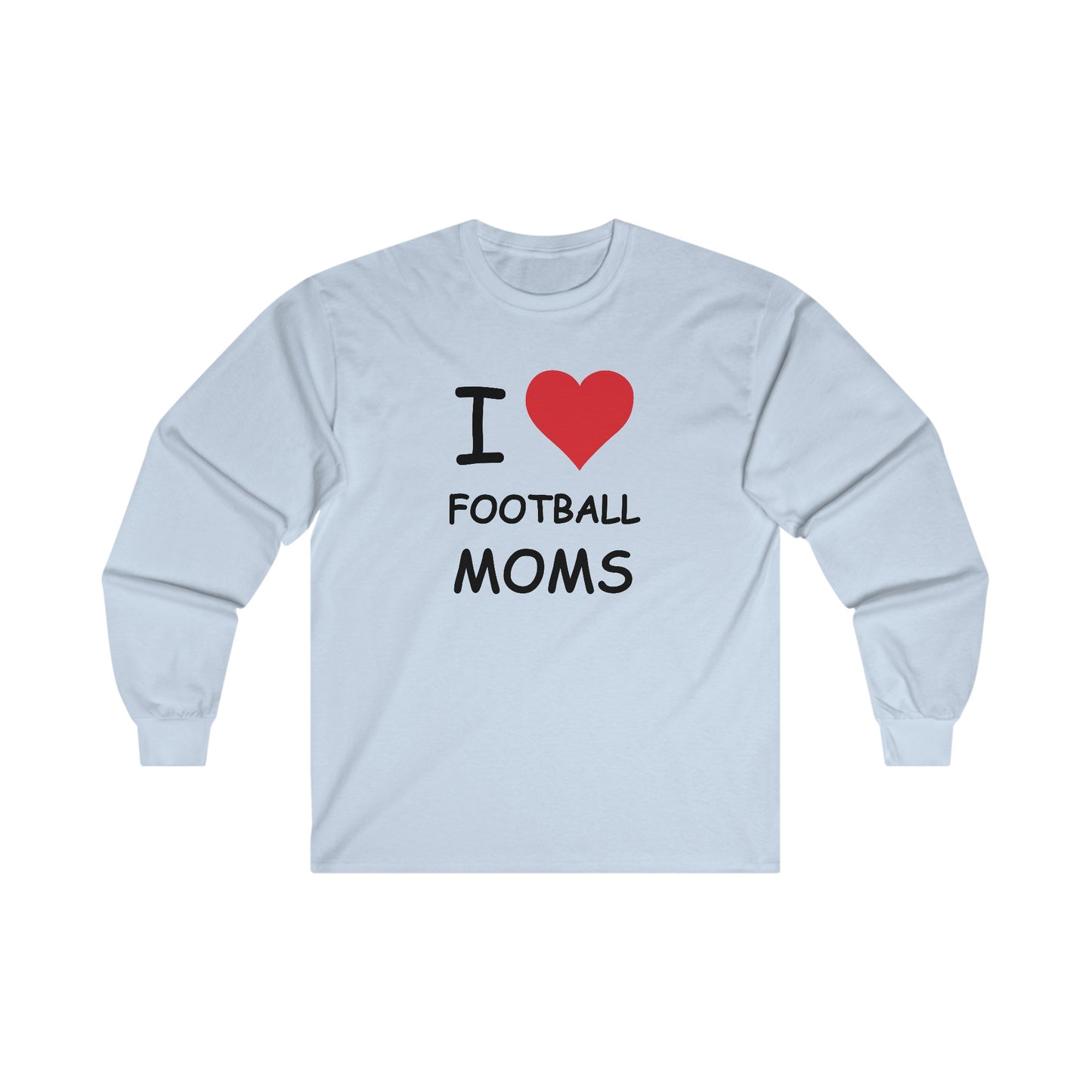 I Love Football Moms Long Sleeve Tee