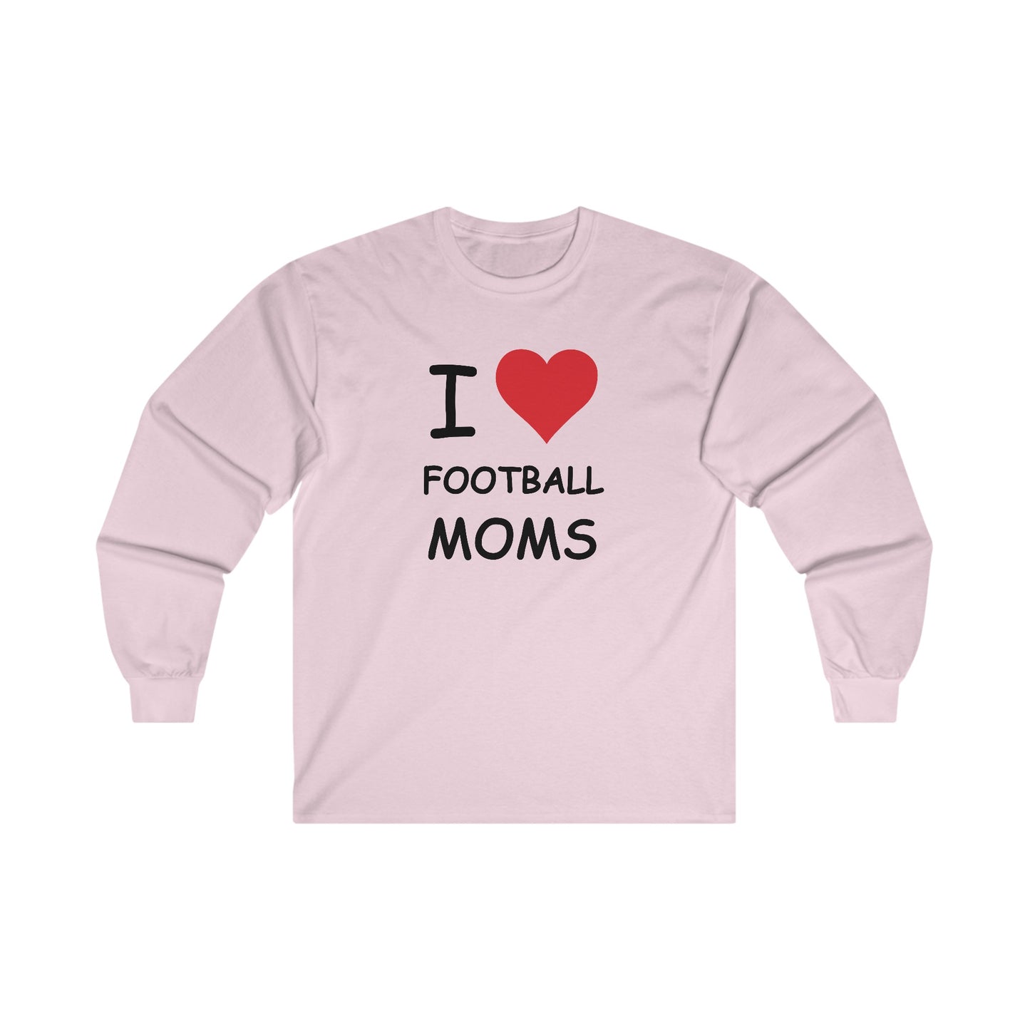 I Love Football Moms Long Sleeve Tee