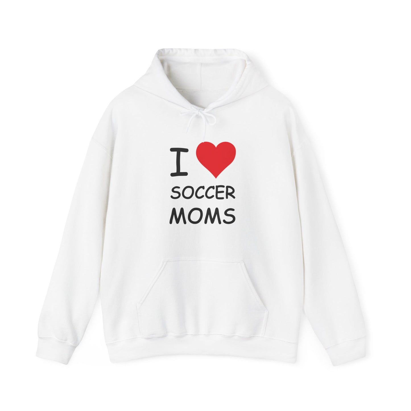 I Love Soccer Moms Hooded Sweatshirt