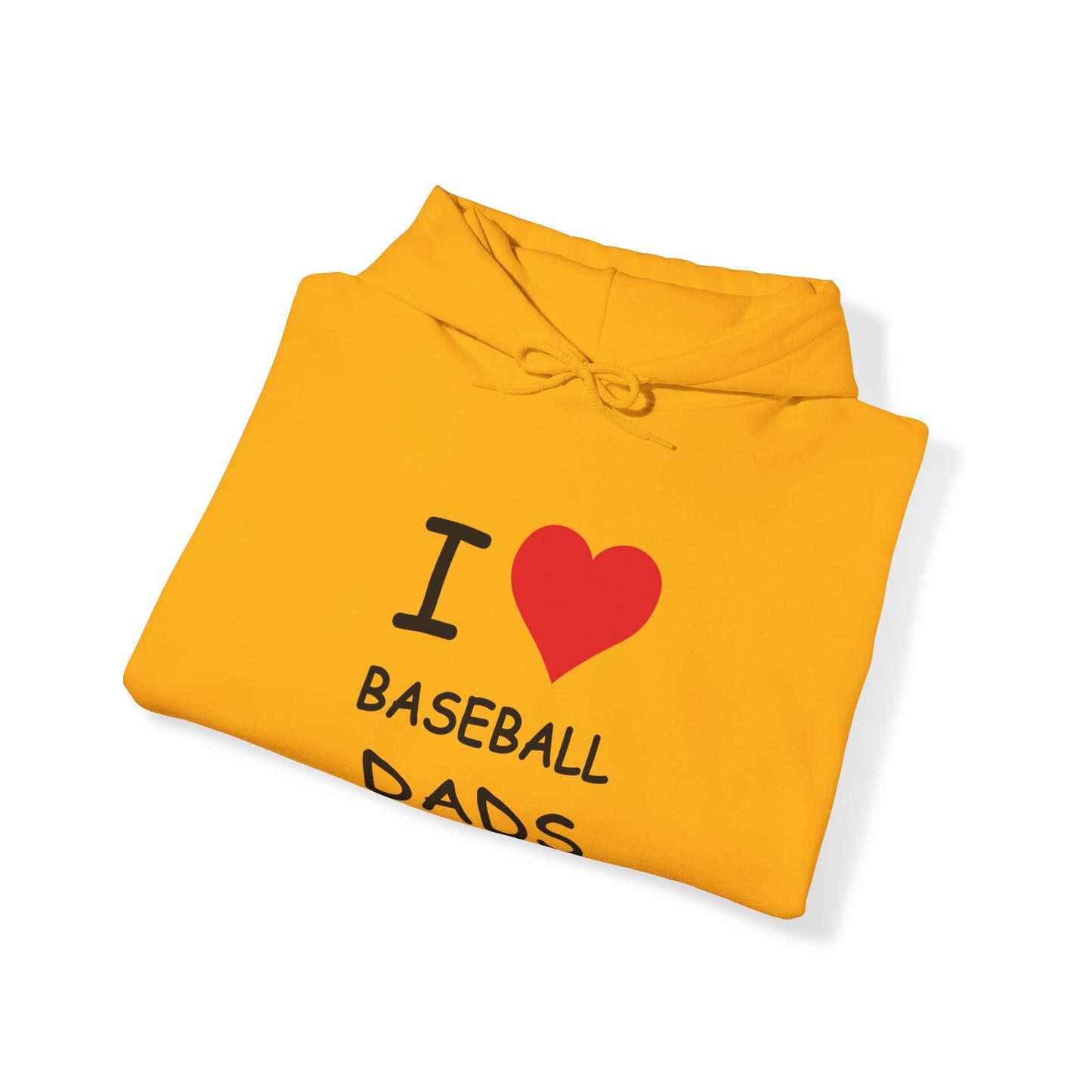 I Love Baseball Dads Hooded Sweatshirt