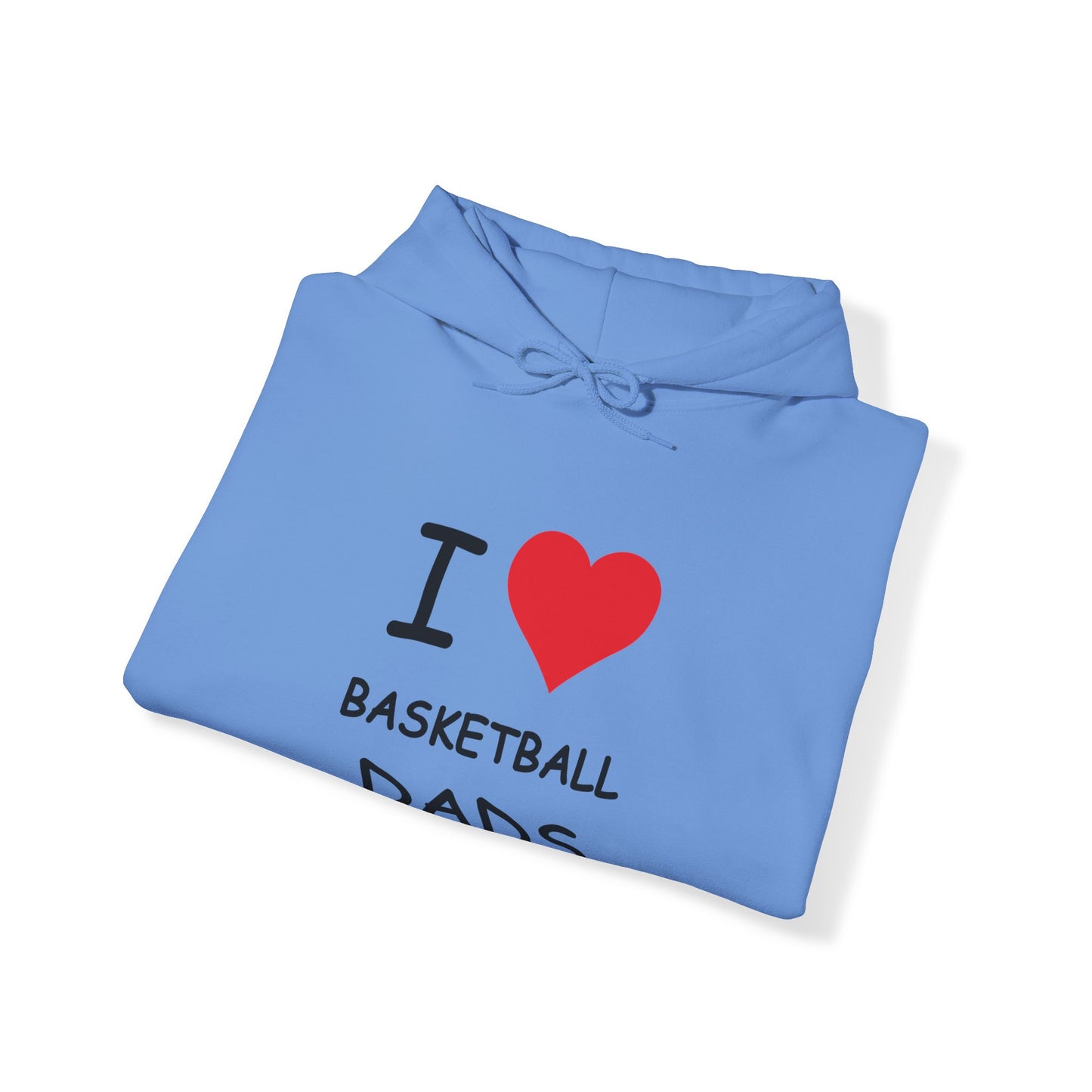 I Love Basketball Dads Hooded Sweatshirt