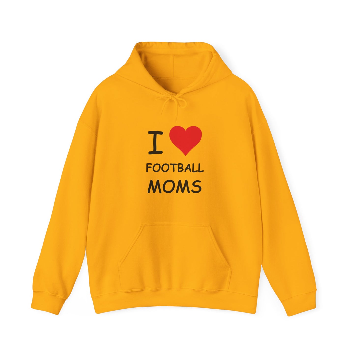 I Love Football Moms Hooded Sweatshirt