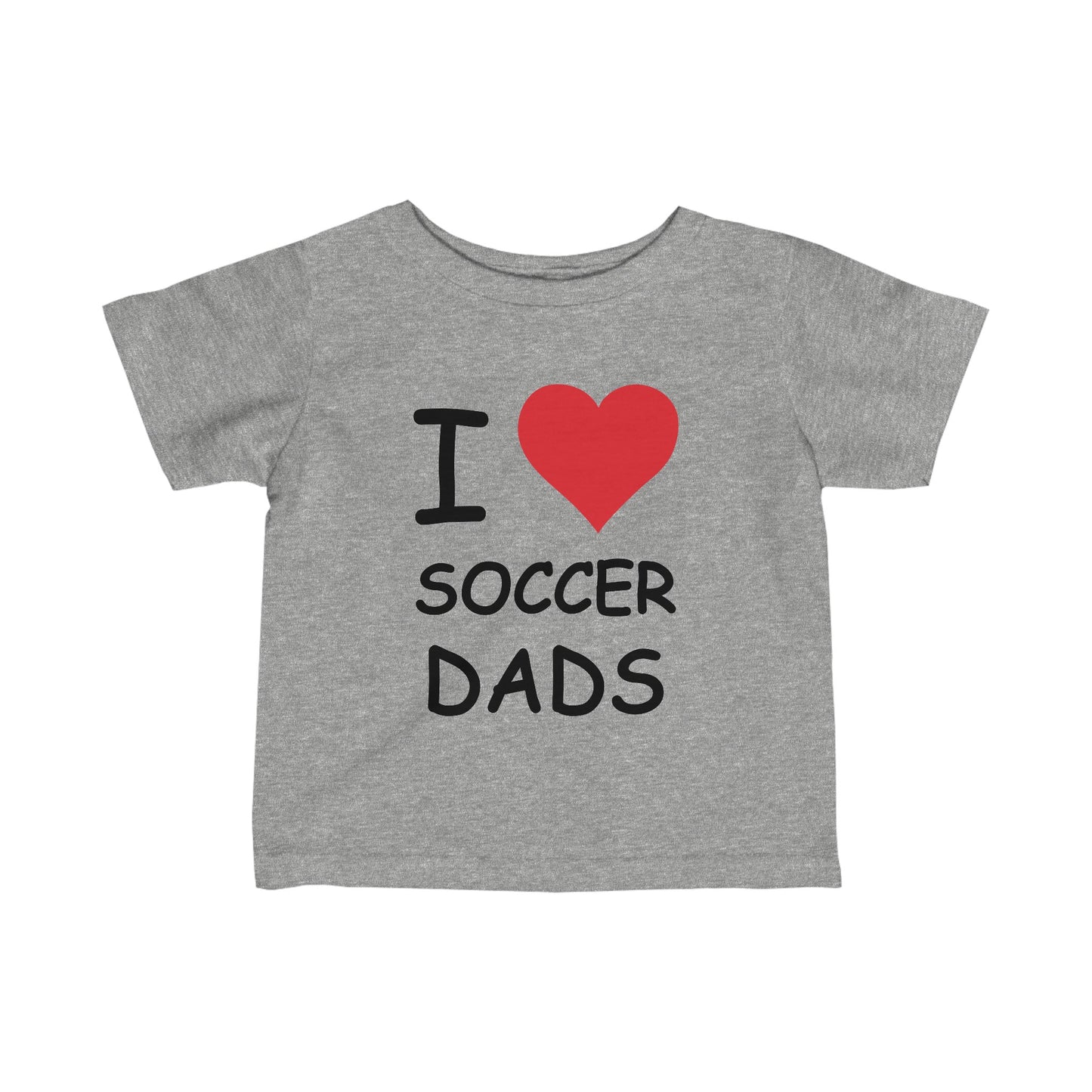 I Love Soccer Dads Infant Tee