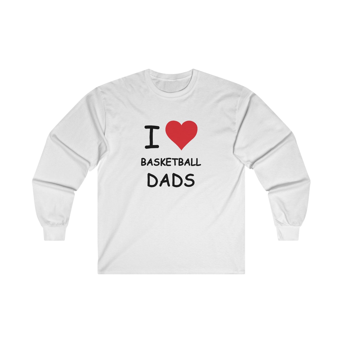 I Love Basketball Dads Long Sleeve Tee