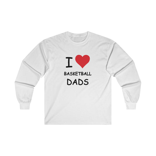 I Love Basketball Dads Long Sleeve Tee