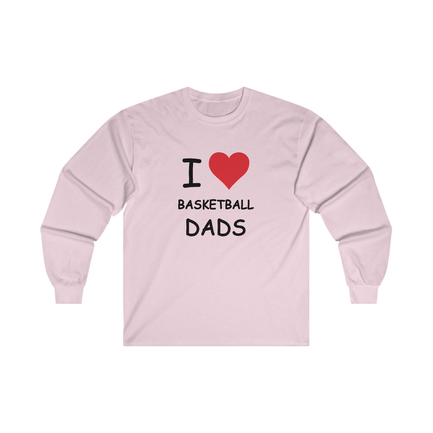 I Love Basketball Dads Long Sleeve Tee