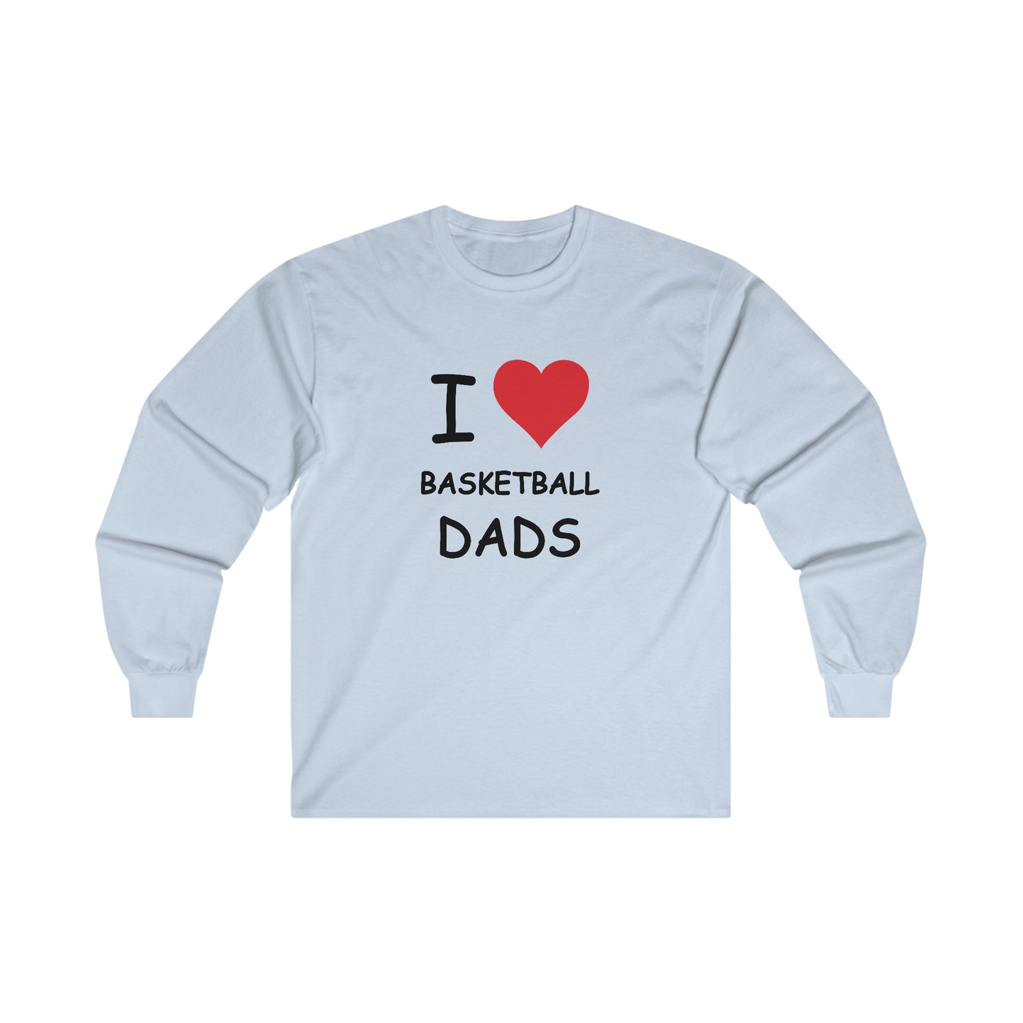 I Love Basketball Dads Long Sleeve Tee