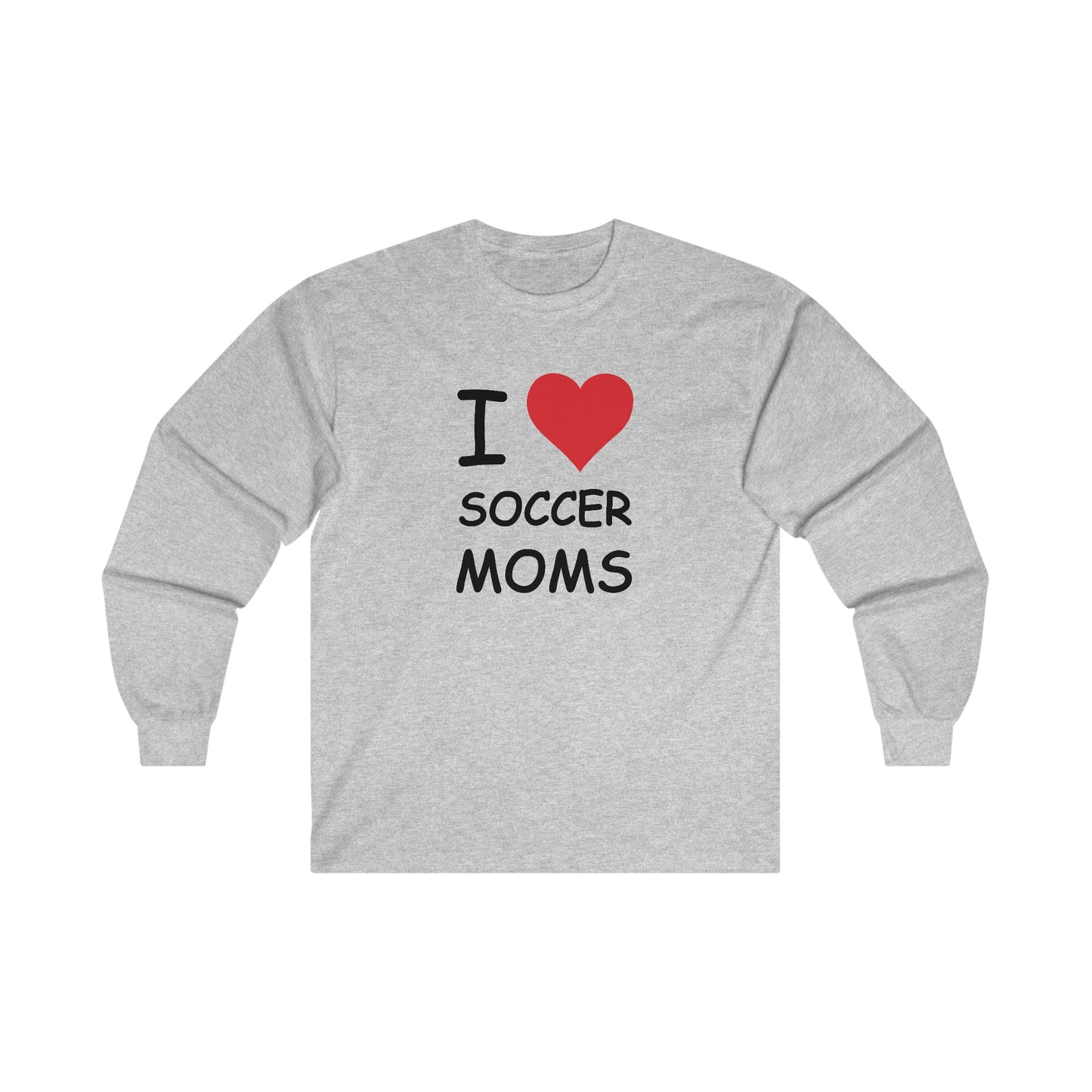 I Love Soccer Moms Long Sleeve Tee