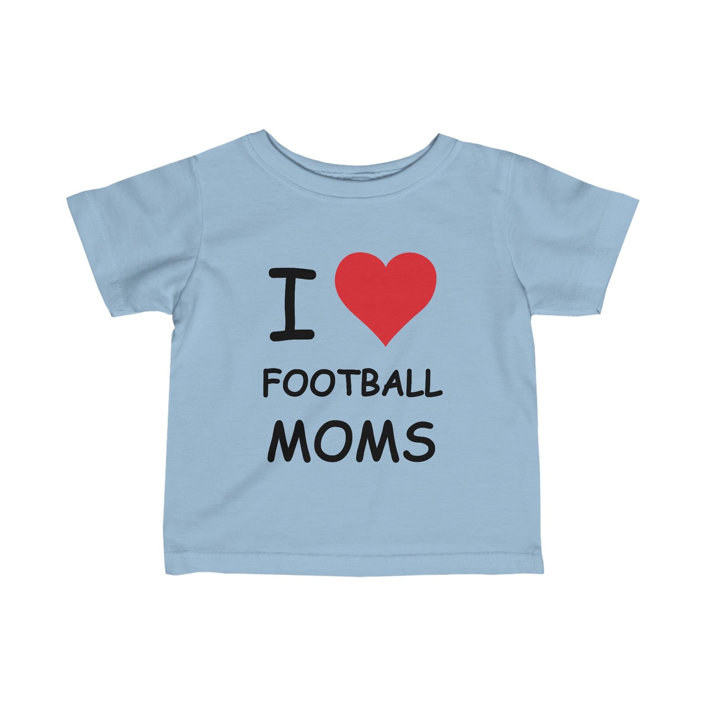 I Love Football Moms Infant Tee