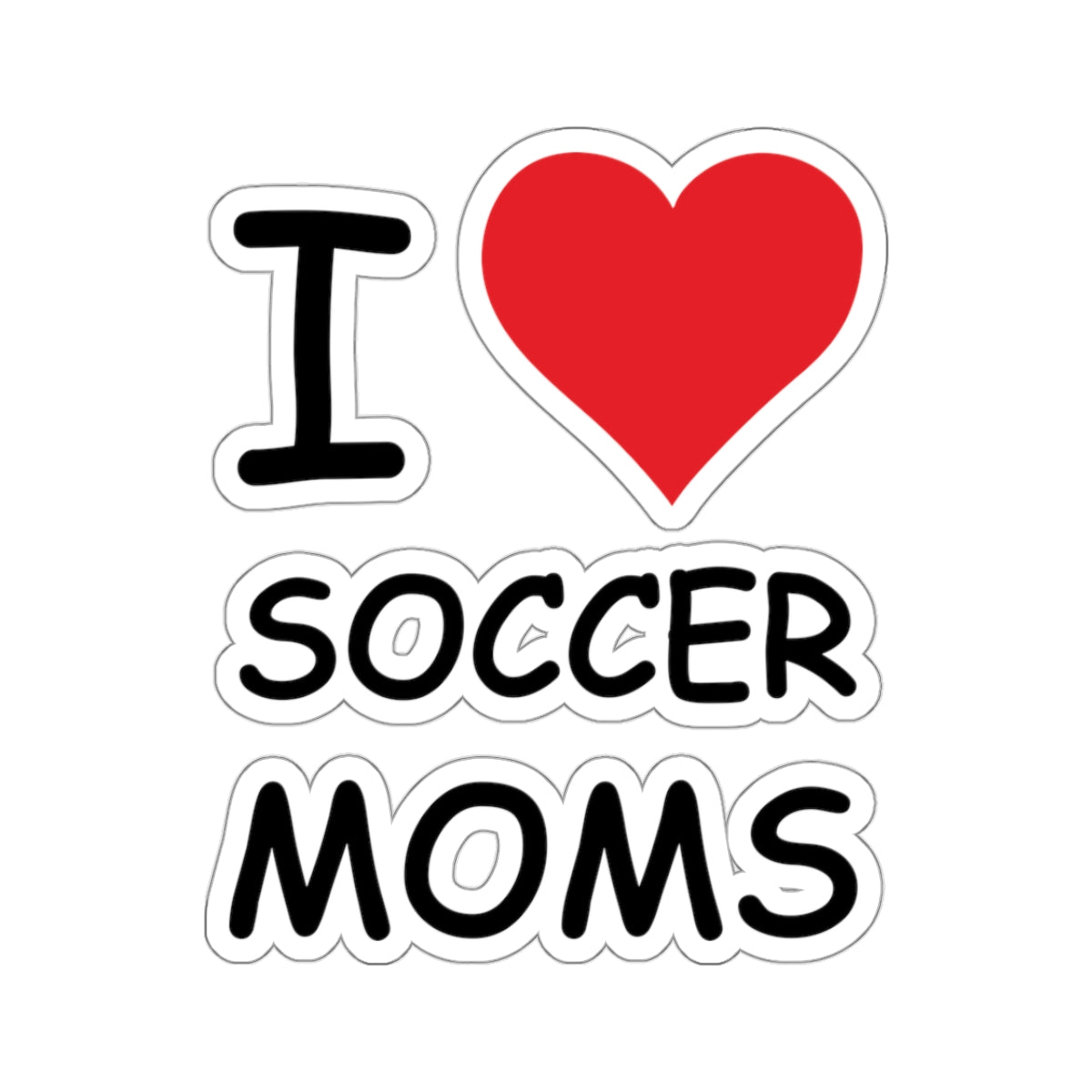 I Love Soccer Moms Sticker