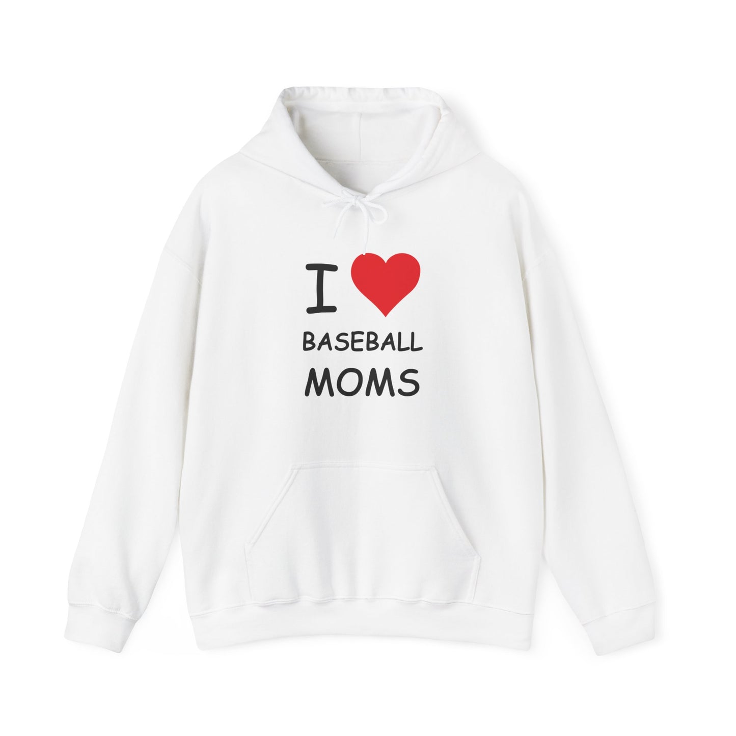 I Love Baseball Moms Hooded Sweatshirt