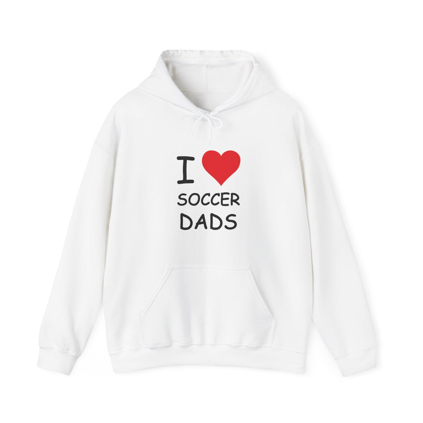 I Love Soccer Dads Hooded Sweatshirt