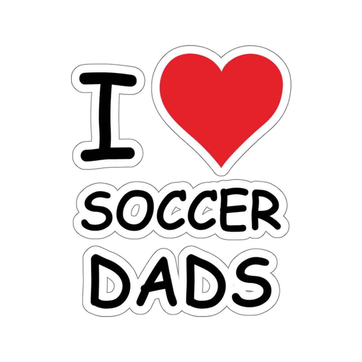 I Love Soccer Dads Sticker