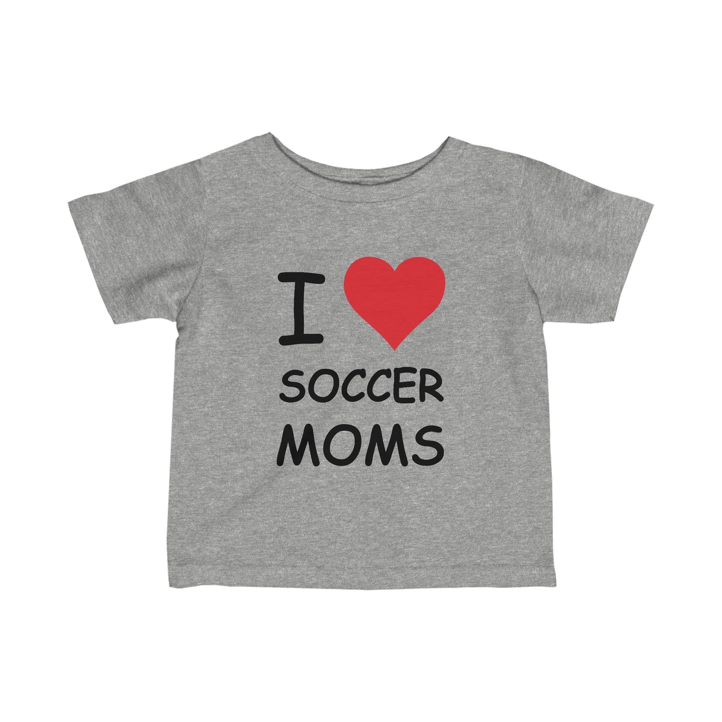 I Love Soccer Moms Infant Tee