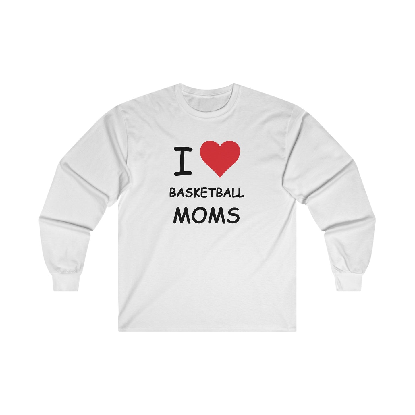 I Love Basketball Moms Long Sleeve Tee