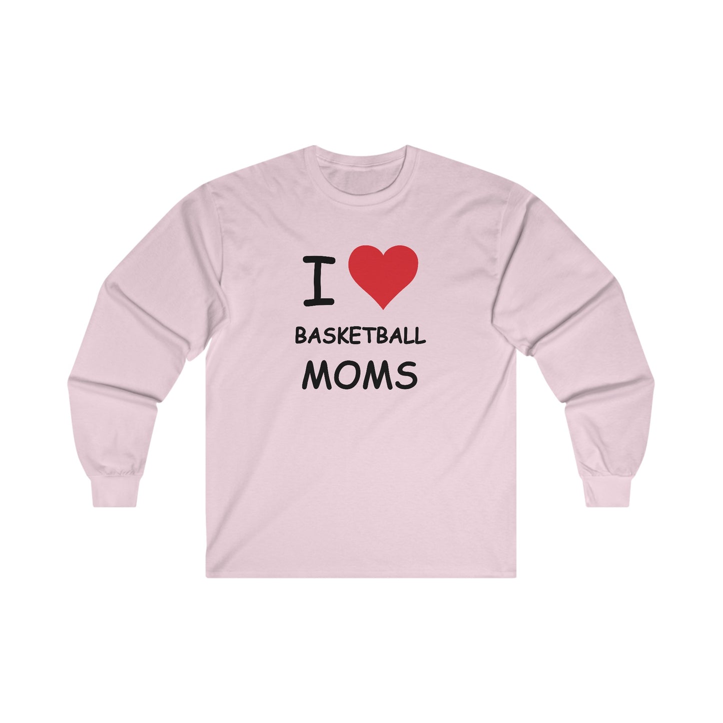 I Love Basketball Moms Long Sleeve Tee