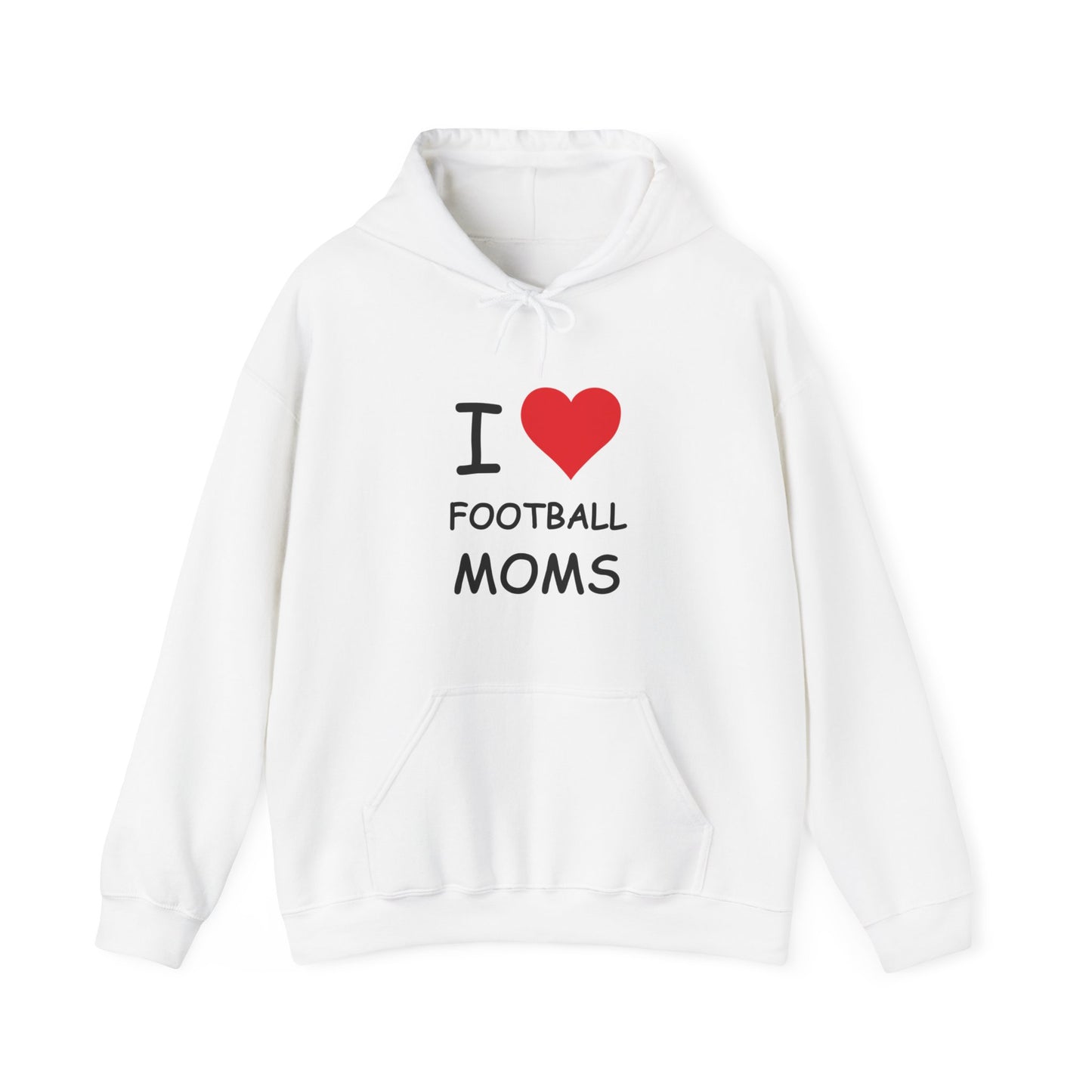 I Love Football Moms Hooded Sweatshirt