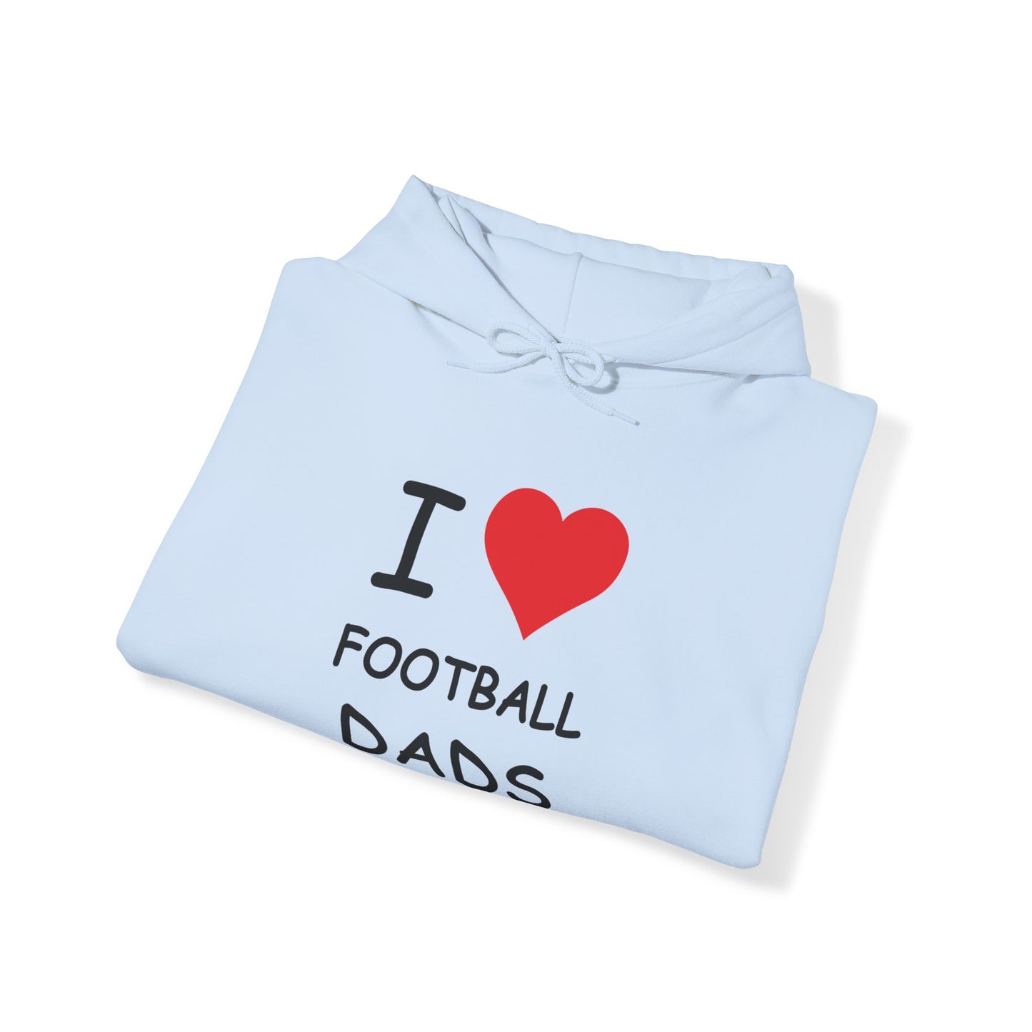 I Love Football Dads Hooded Sweatshirt