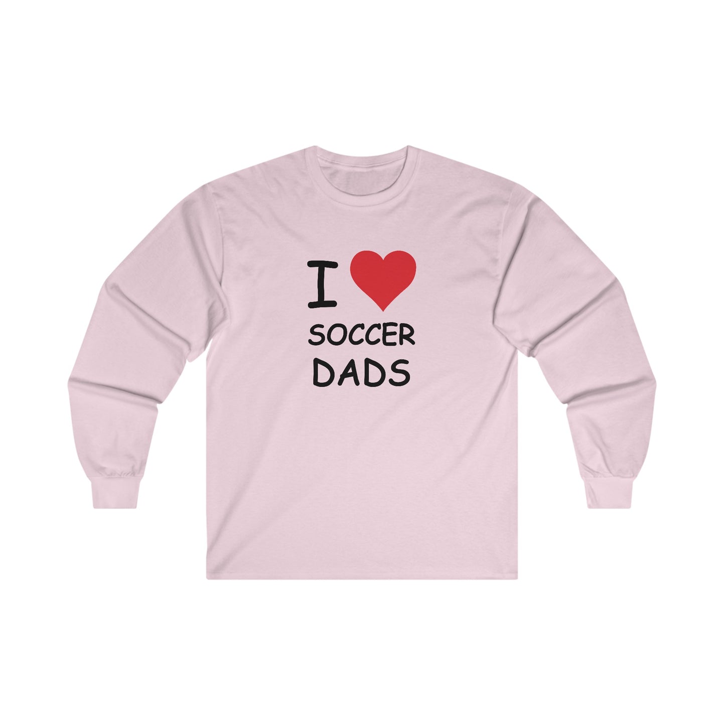 I Love Soccer Dads Long Sleeve Tee