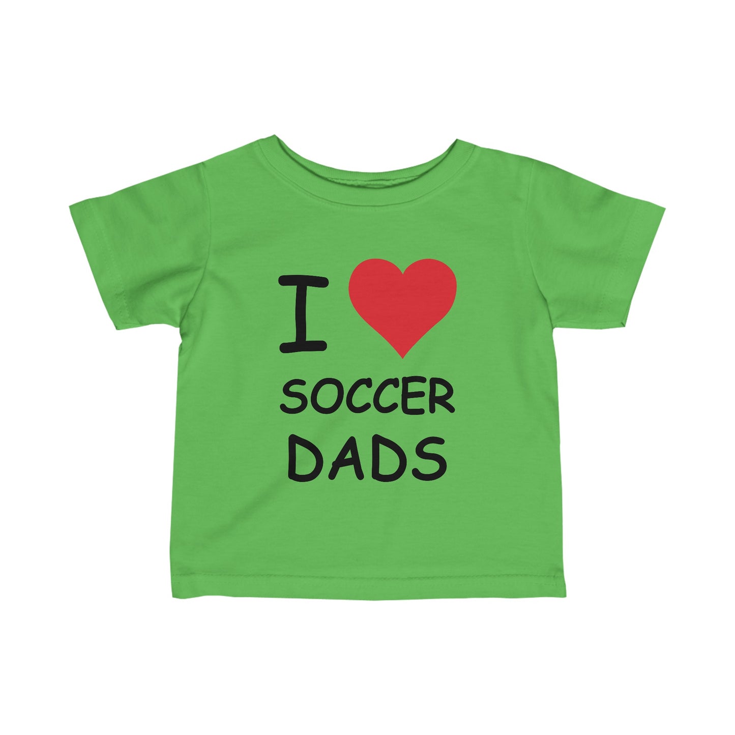 I Love Soccer Dads Infant Tee