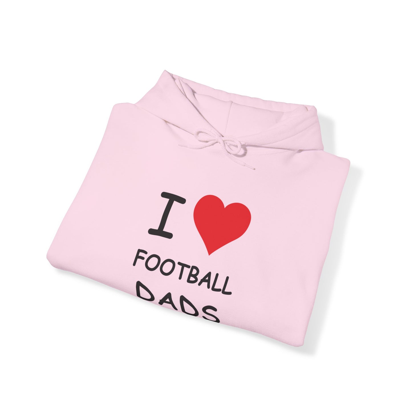 I Love Football Dads Hooded Sweatshirt