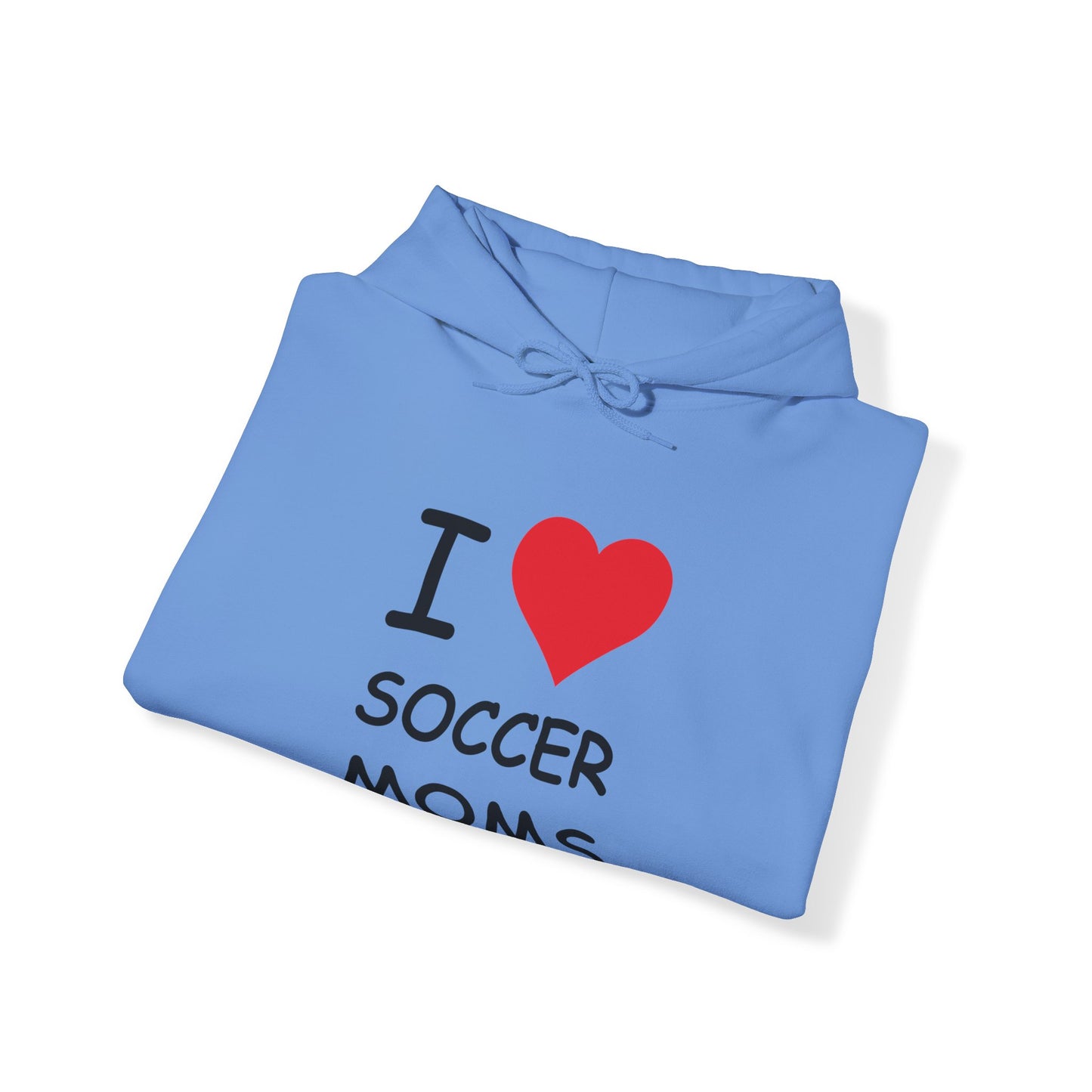 I Love Soccer Moms Hooded Sweatshirt