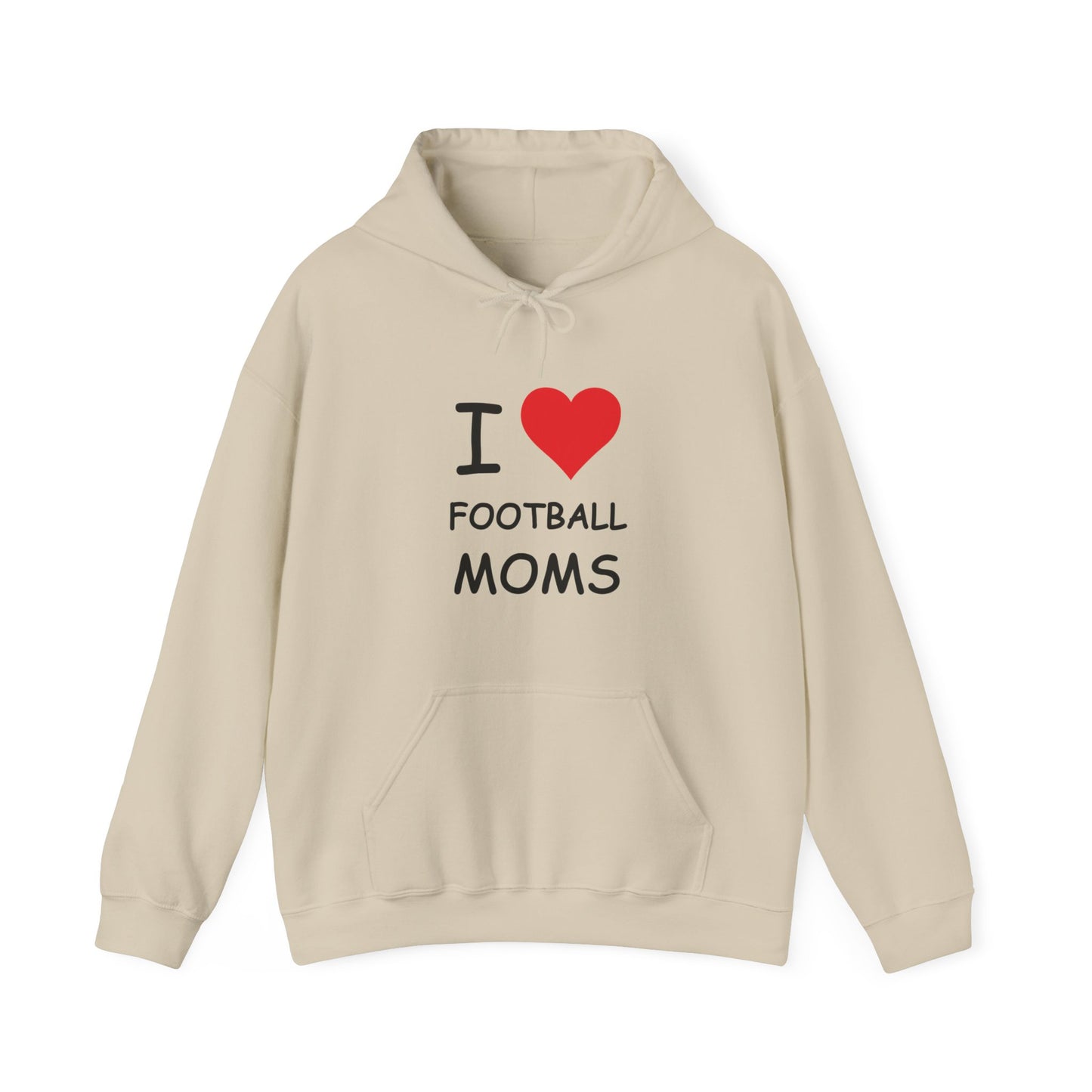 I Love Football Moms Hooded Sweatshirt