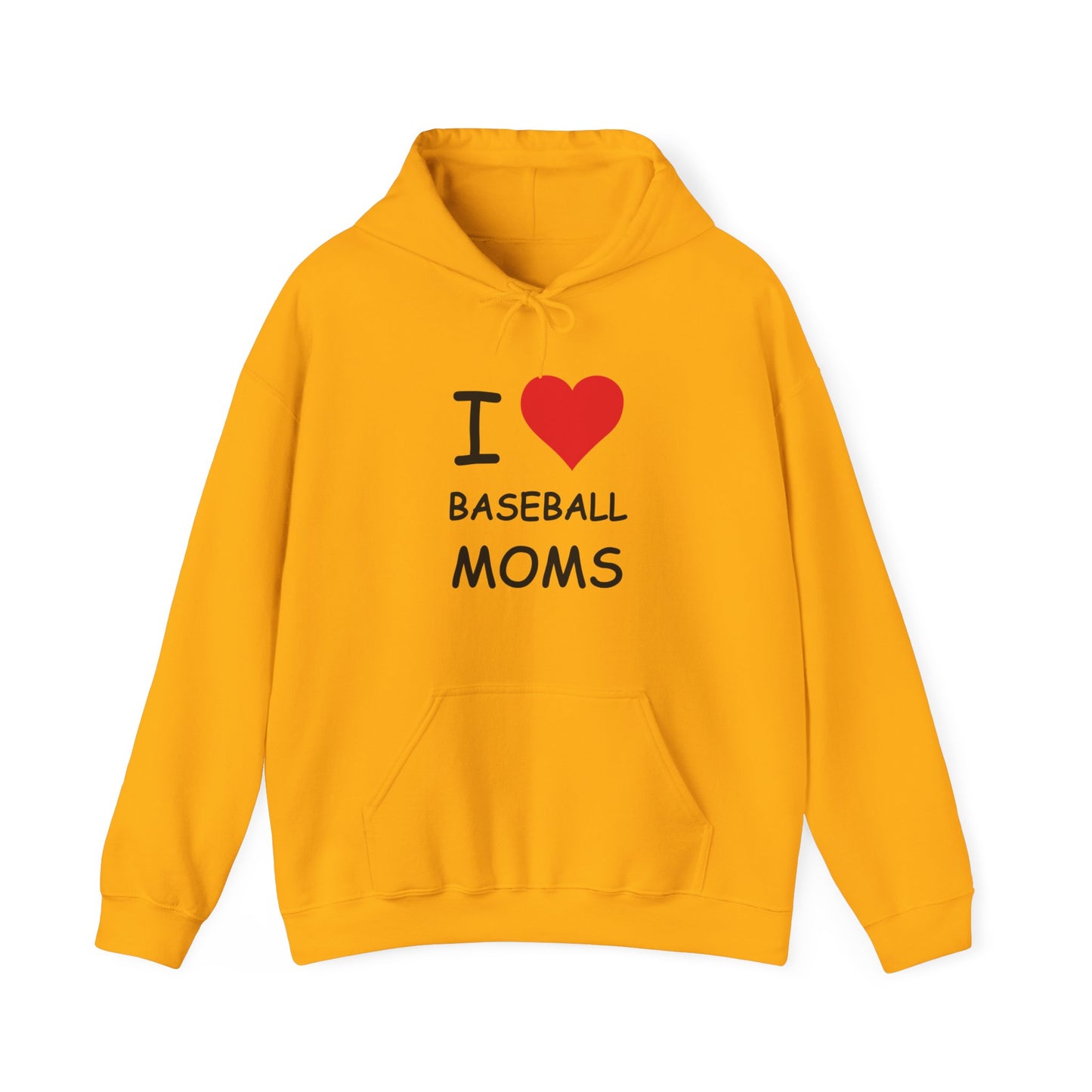 I Love Baseball Moms Hooded Sweatshirt