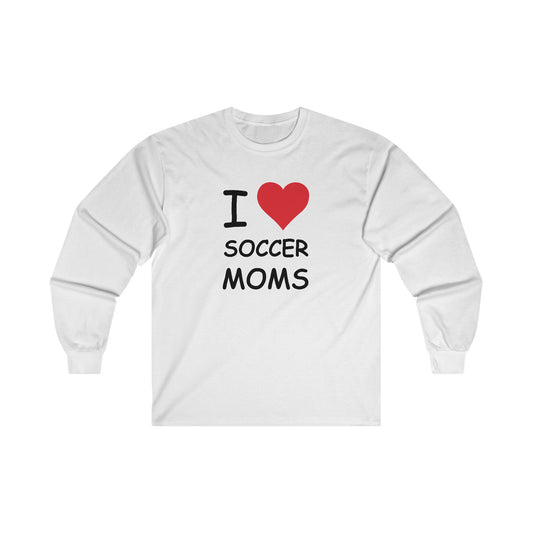 I Love Soccer Moms Long Sleeve Tee