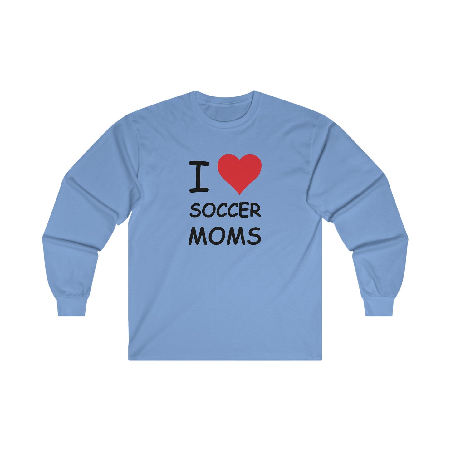 I Love Soccer Moms Long Sleeve Tee