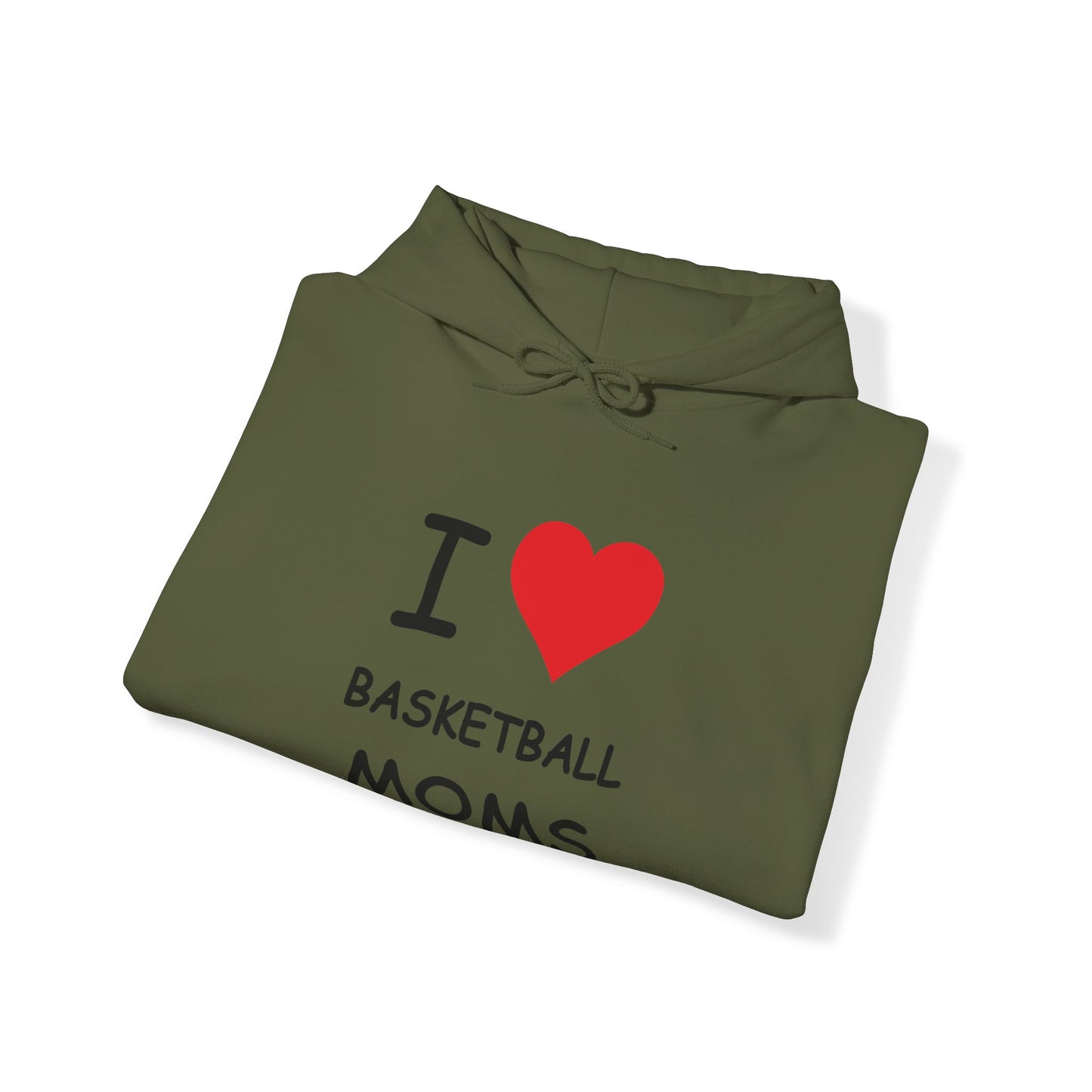 I Love Basketball Moms Hooded Sweatshirt