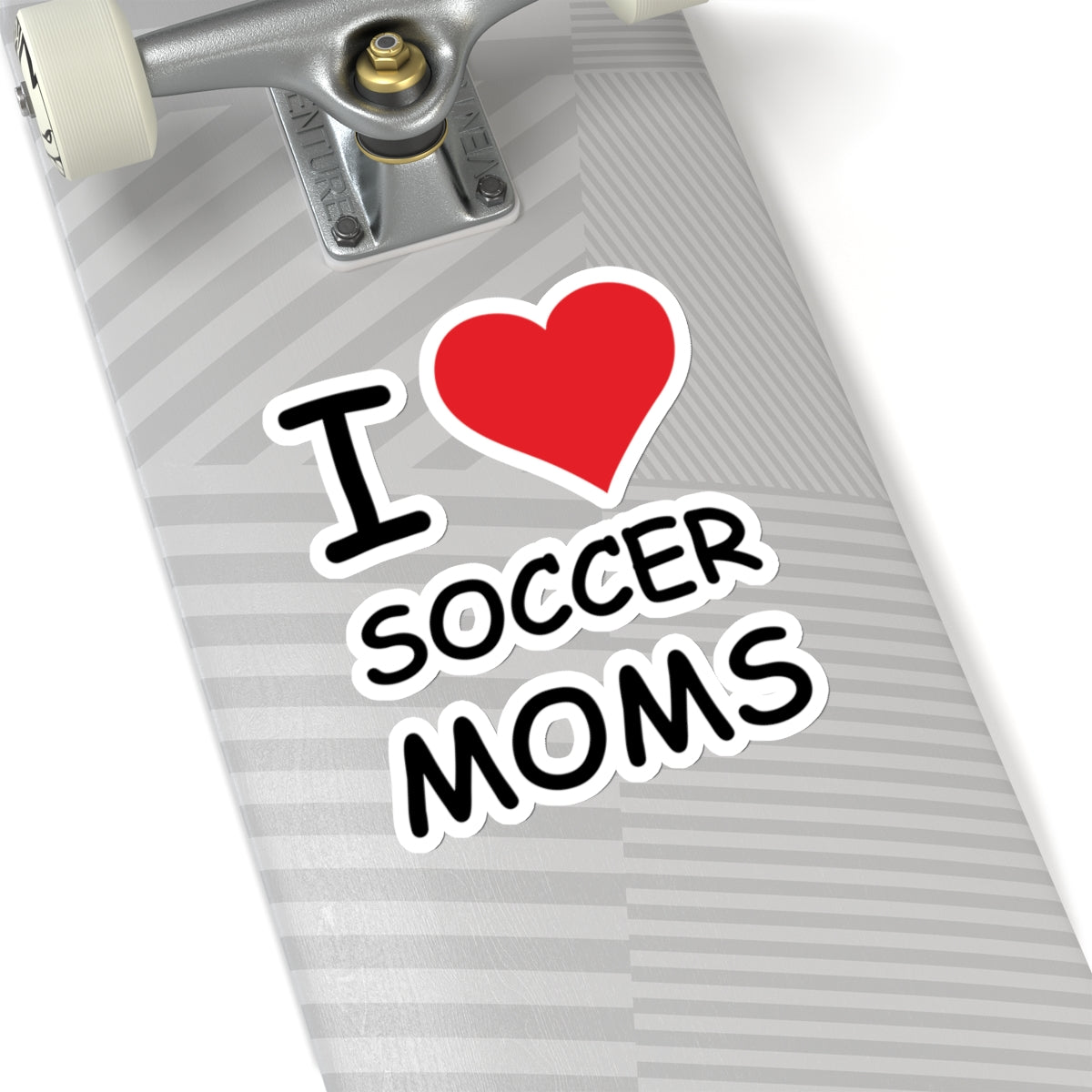 I Love Soccer Moms Sticker