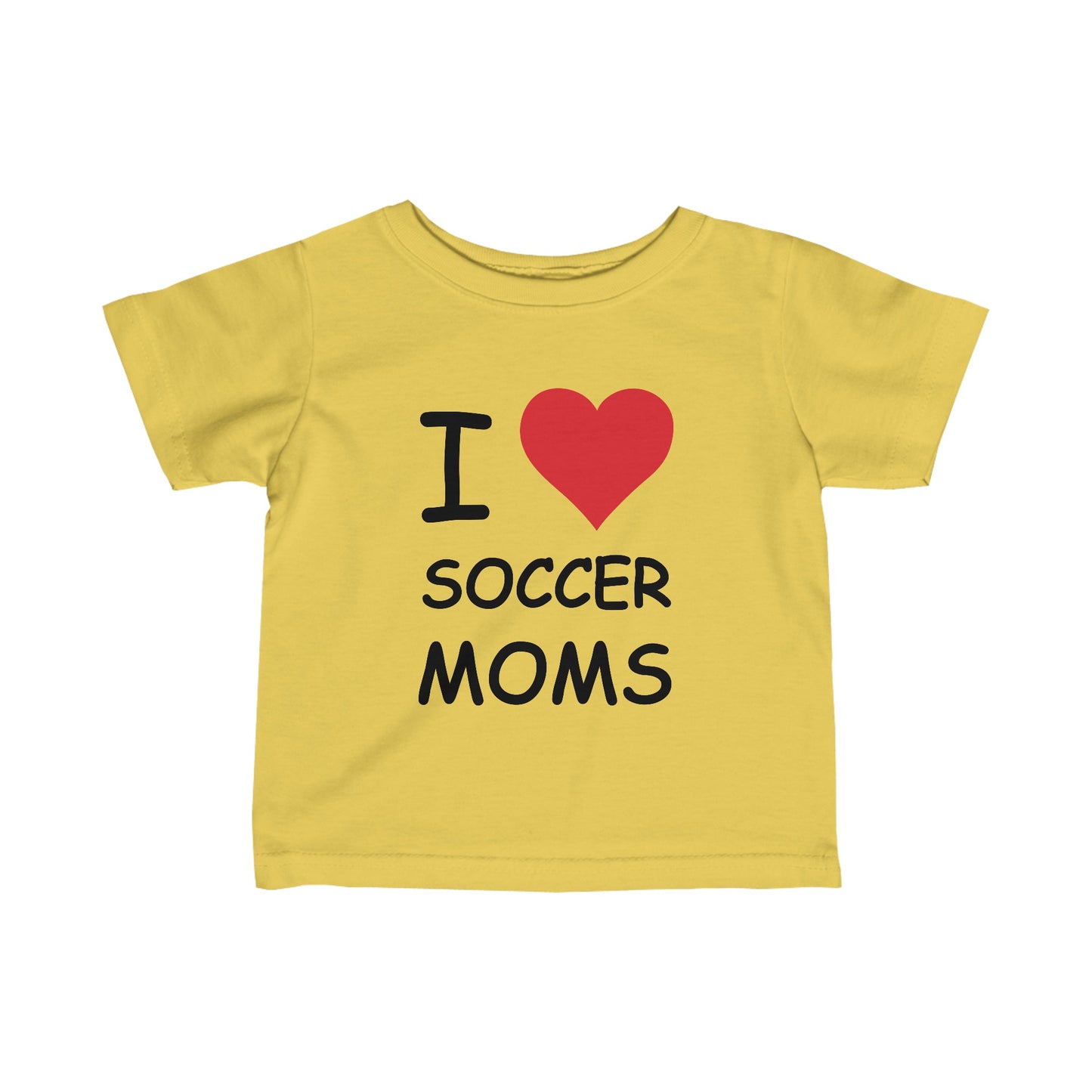 I Love Soccer Moms Infant Tee