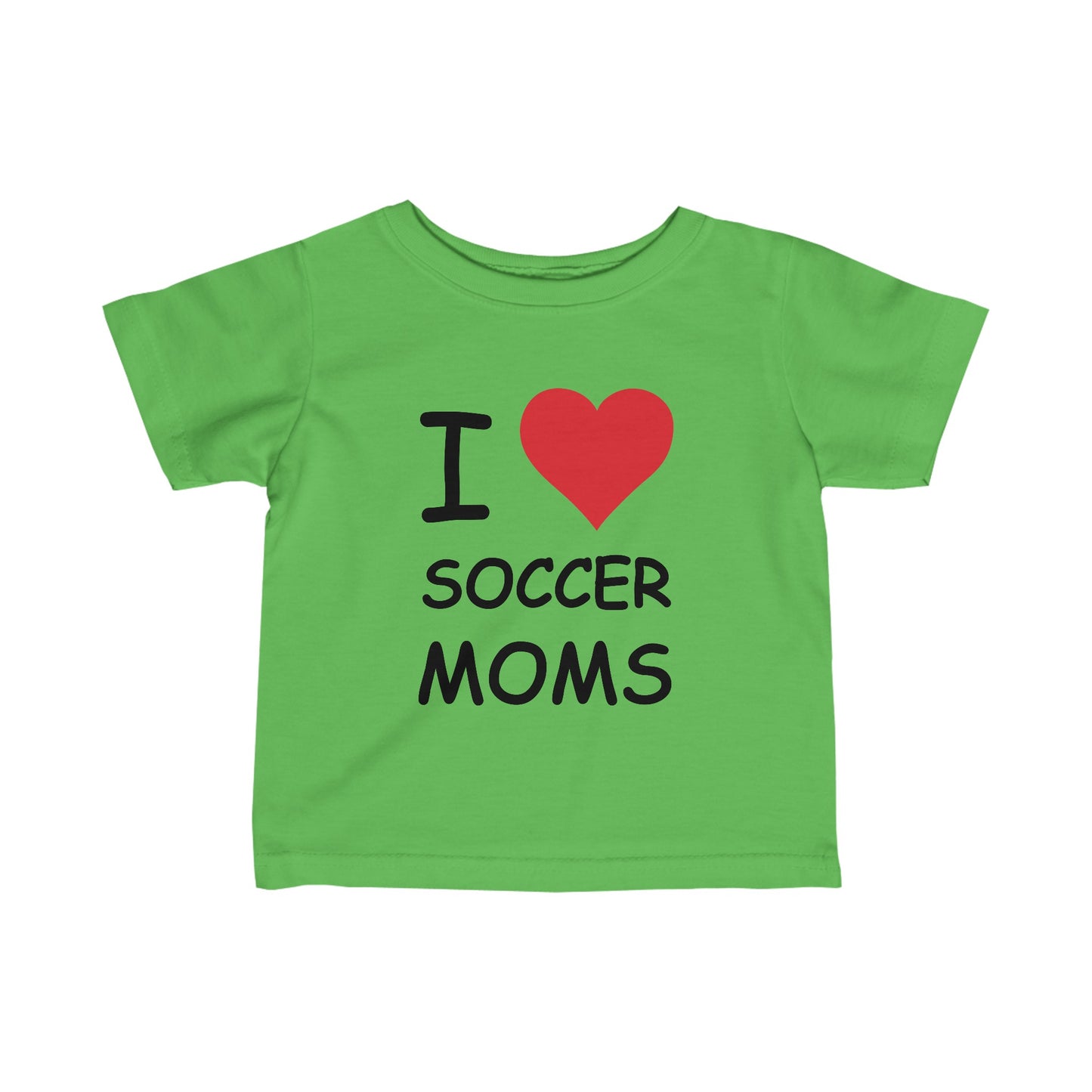 I Love Soccer Moms Infant Tee