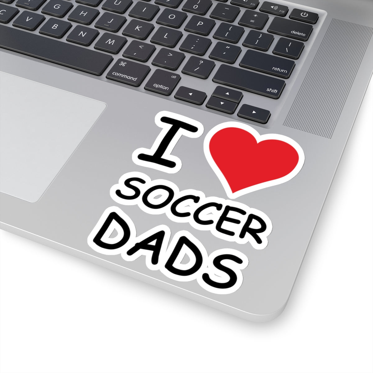 I Love Soccer Dads Sticker