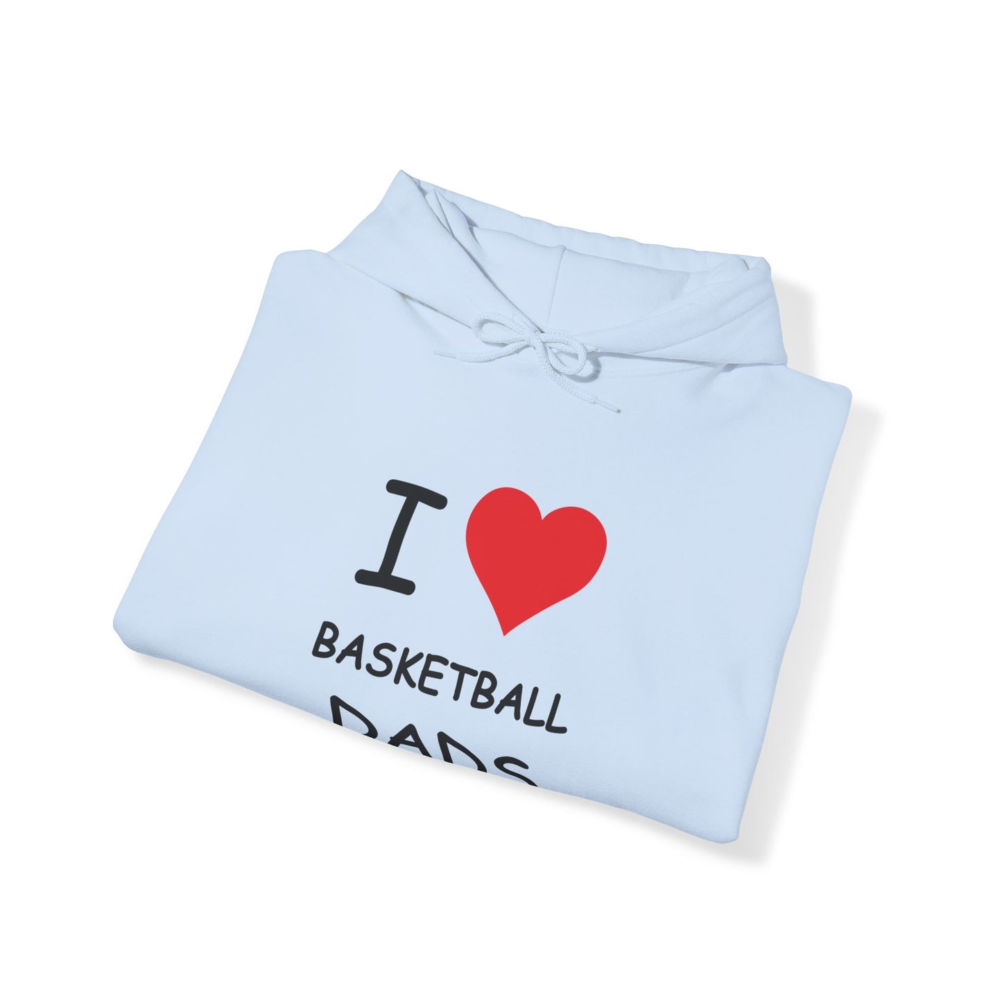 I Love Basketball Dads Hooded Sweatshirt