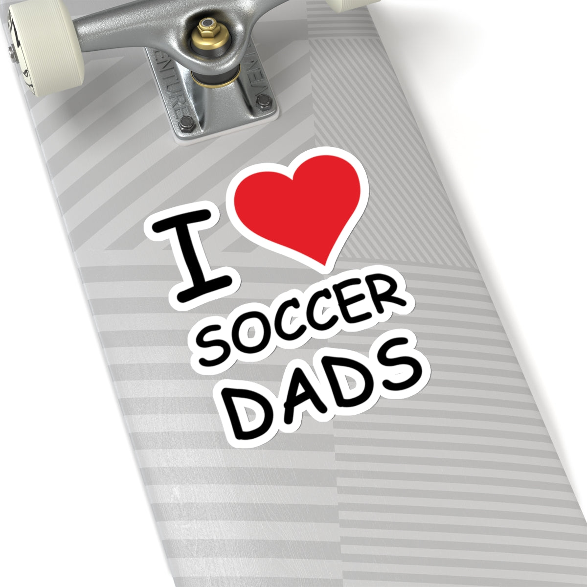 I Love Soccer Dads Sticker