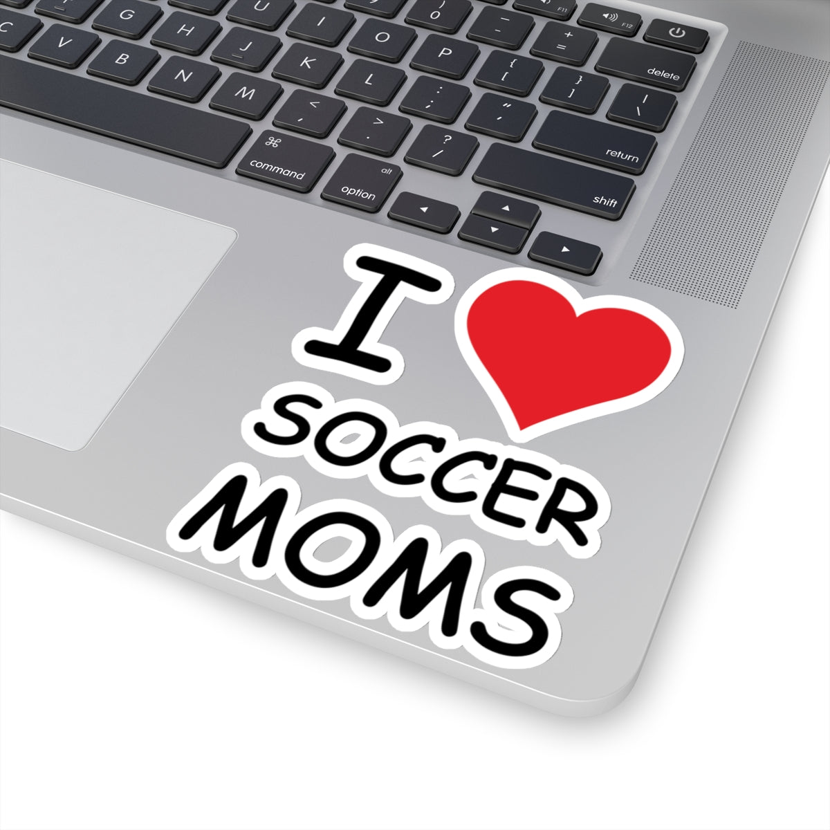 I Love Soccer Moms Sticker