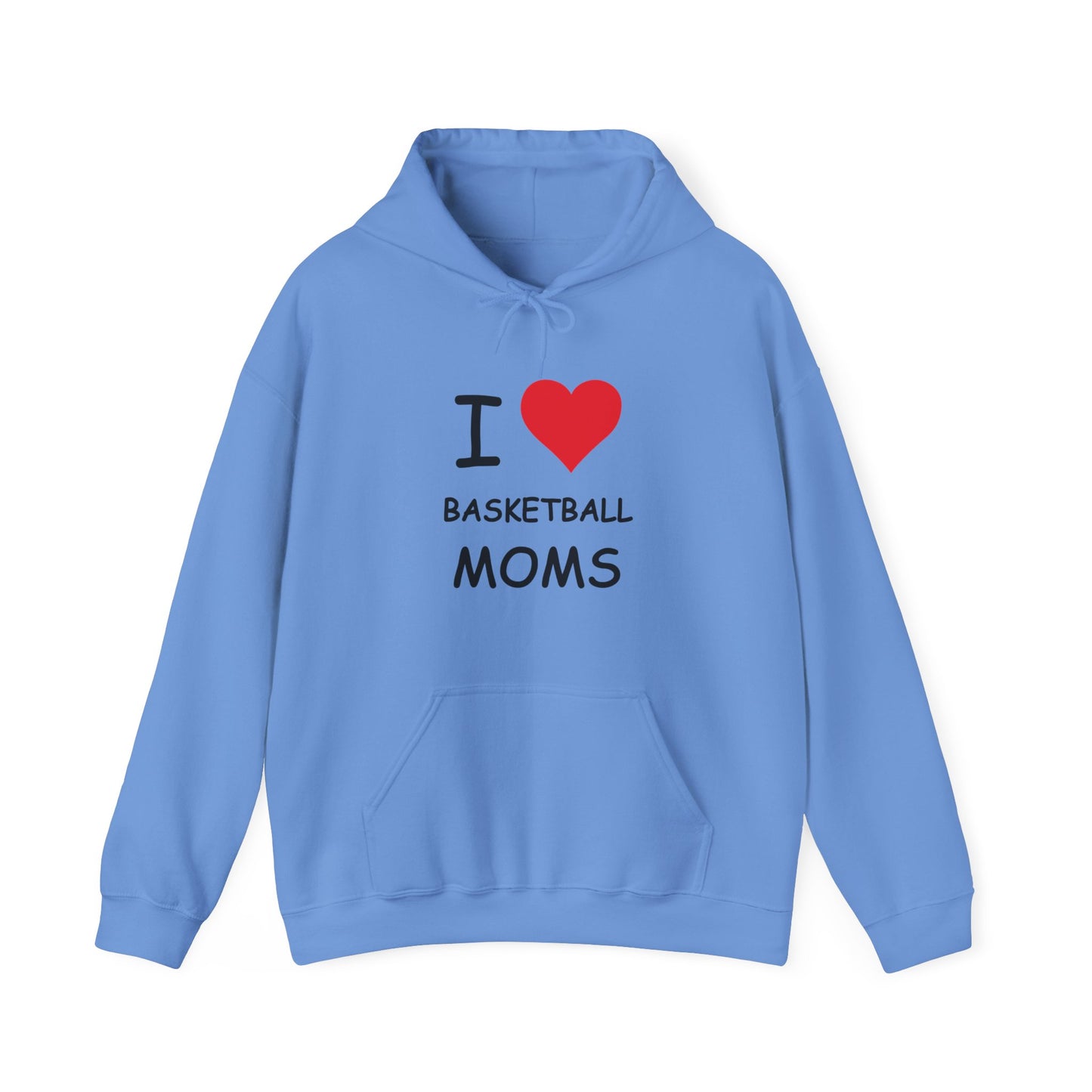 I Love Basketball Moms Hooded Sweatshirt